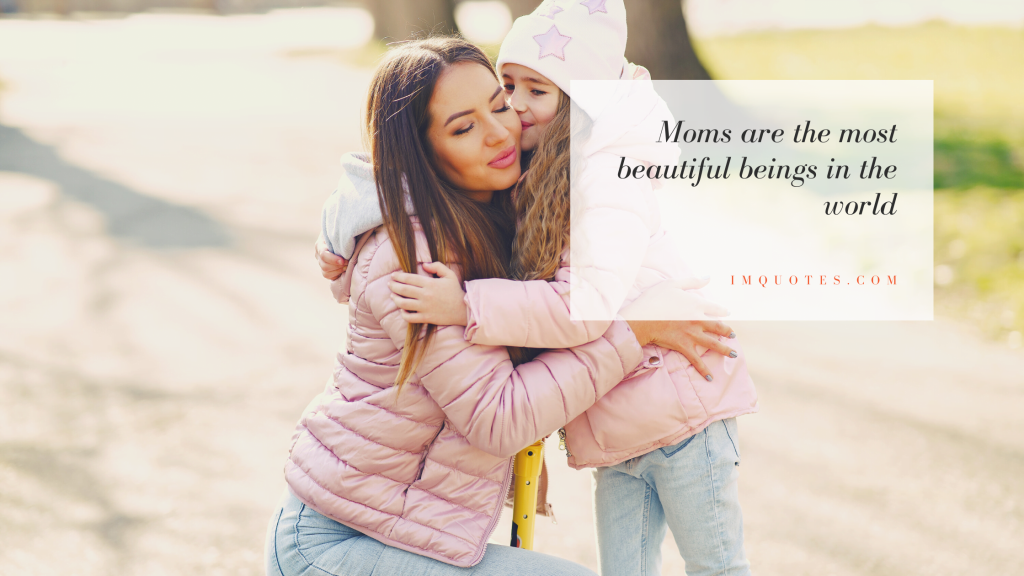 Proud Quotes For Your Caring Mom