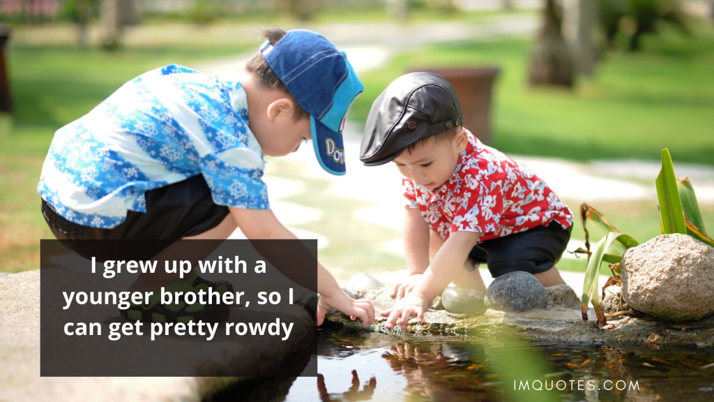 Adorable But Meaningful Brother Quotes 1
