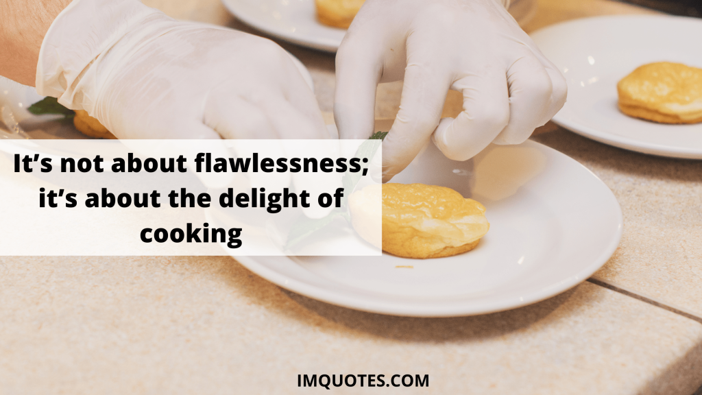 Chef Quotes To Celebrate Their Talent 1