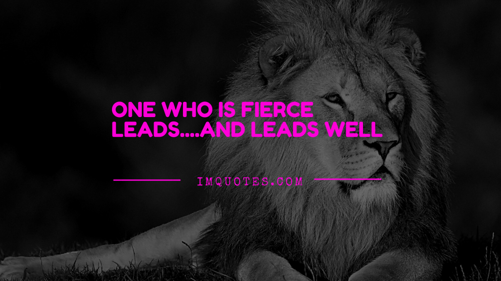 Quotes About Being Fierce And Commanding Respect