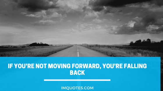 Quotes About Moving On And Forward Thinking