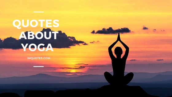Quotes About The Ancient Art Of Yoga