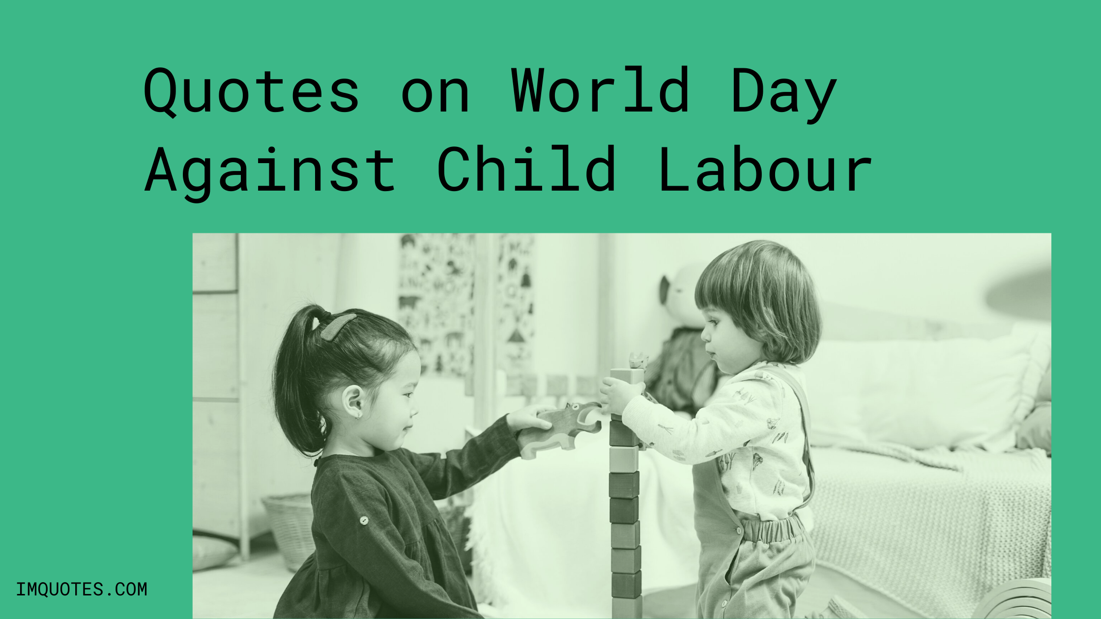 Quotes on World Day Against Child Labour