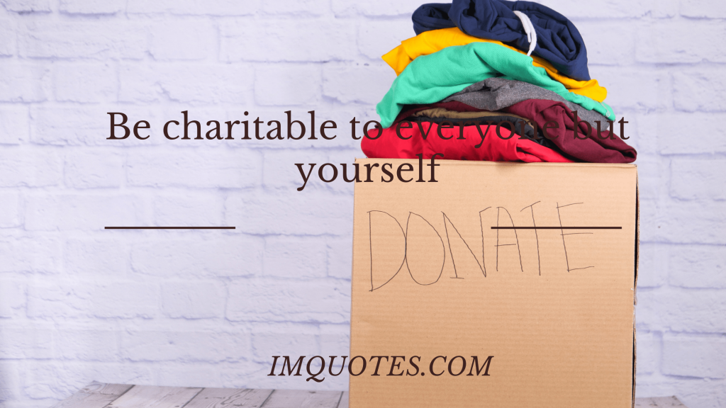 Some Quotes About Charity For Charity Day