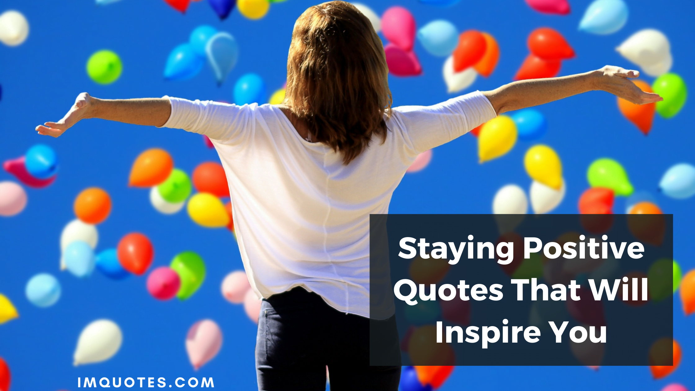 Staying Positive Quotes That Will Inspire You1
