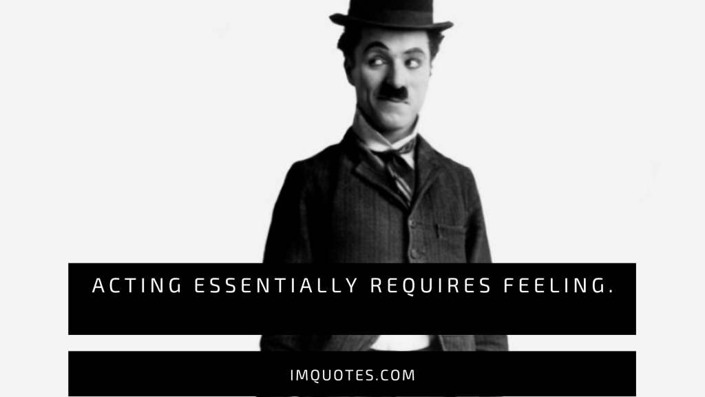 Famous Quotes By Charlie Chaplin On Acting