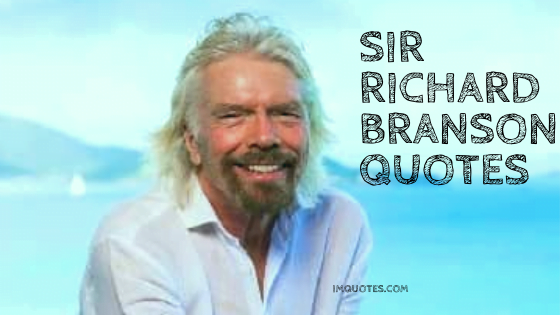 Sir Richard Branson Quotes