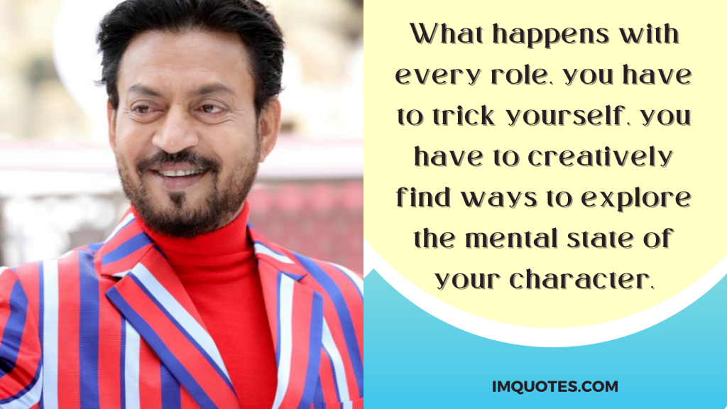 Fantastic Quotes About Cinema And Acting By Irrfan Khan
